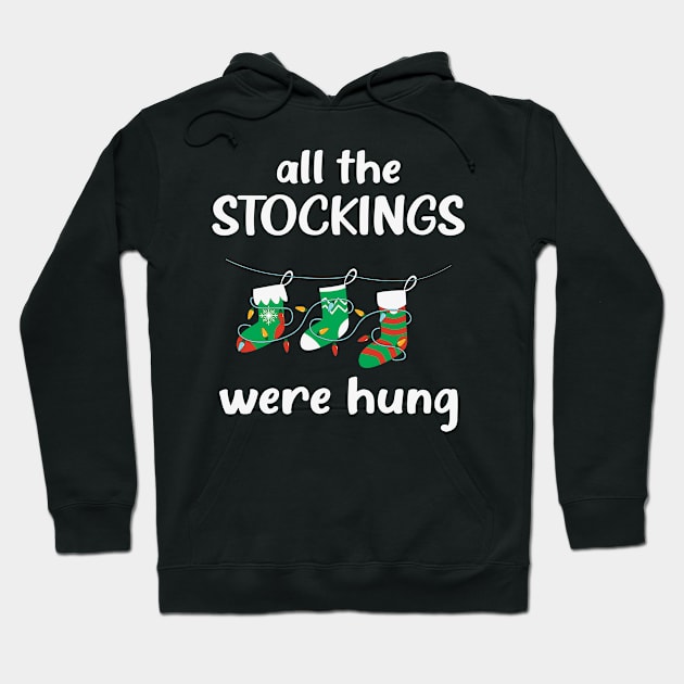 All the stockings were hung Hoodie by MZeeDesigns